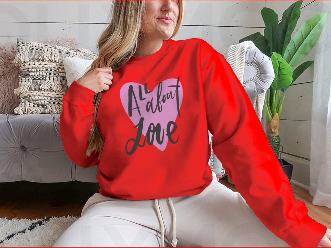 All About Love Design for Sweatshirt