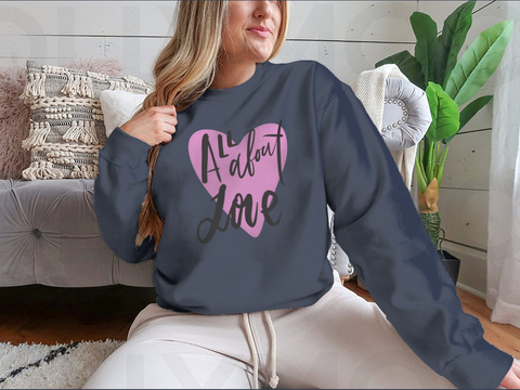 All About Love Design for Sweatshirt