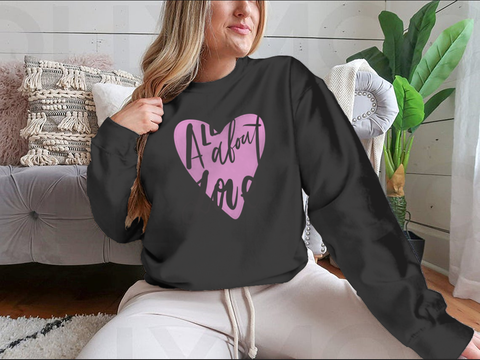 All About Love Design for Sweatshirt