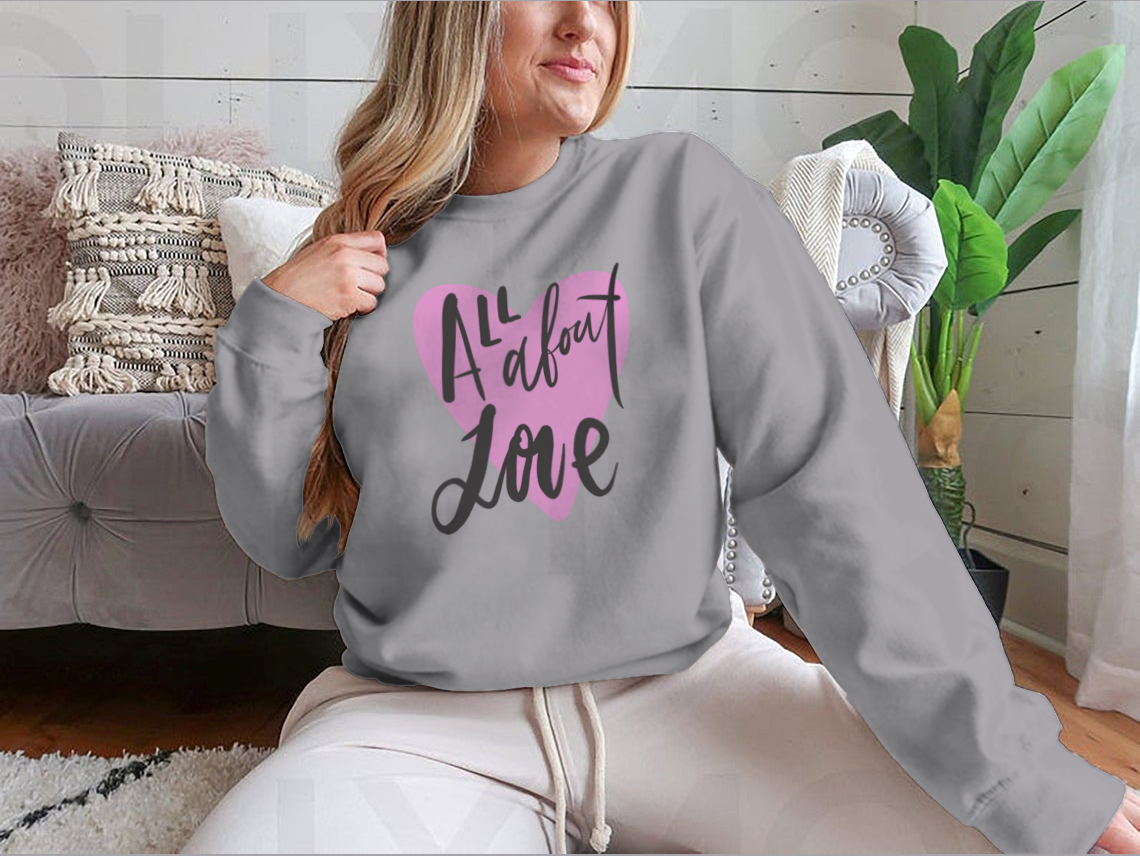 All About Love Design for Sweatshirt