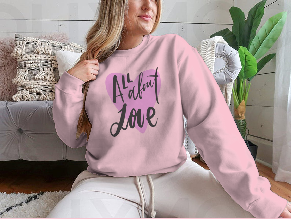 All About Love Design for Sweatshirt